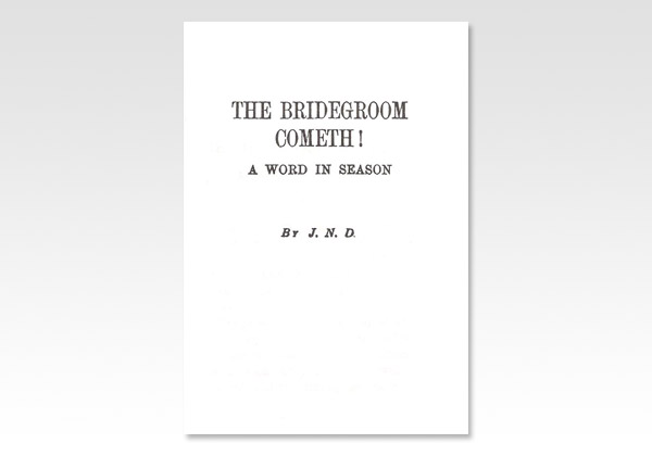 Bridegroom Cometh A Word in Season JND 282