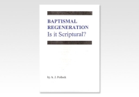Baptismal Regeneration - Is it Scriptural?