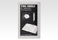 Bible Its Sufficiency and Supremacy, The