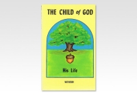 Child of God, the - His Life