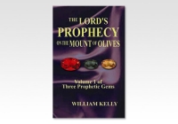 Lord's Prophecy on Mount of Olives, the (Vol 1/3 of prophet gems