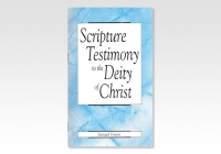 Scripture Testimony to the Deity of Christ