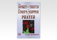 Spirit of Truth, Lord's Supper & Prayer