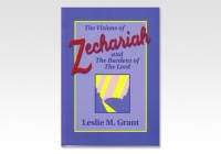Zechariah, The visions of ... and the Burdens of the Lord
