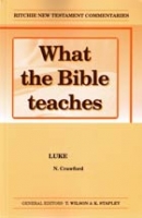What the Bible Teaches - Luke