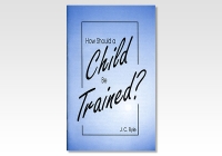 How should a Child be trained?