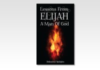 Elijah, Lessons From, A Man of God